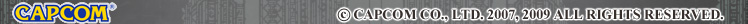 &copy; CAPCOM CO., LTD. 2007, 2009 ALL RIGHTS RESERVED.
