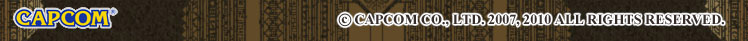 © CAPCOM CO., LTD. 2007, 2009 ALL RIGHTS RESERVED.